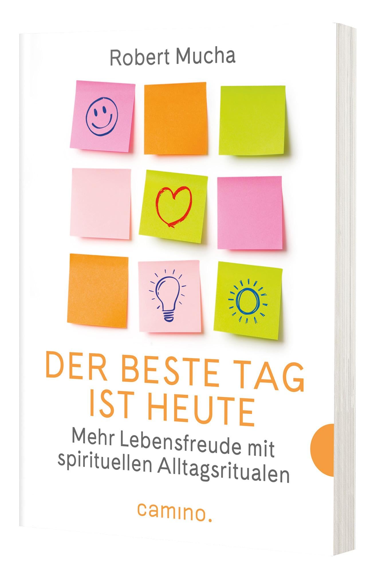 Der beste Tag ist heute - Mehr Lebensfreude mit spirituellen Alltagsritualen