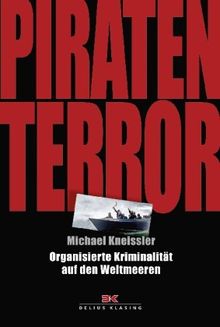 Piraten-Terror: Organisierte Kriminalität auf den Weltmeeren