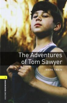 6. Schuljahr, Stufe 2 - The Adventures of Tom Sawyer - Neubearbeitung: Reader - Stage 1: 400 Headwords (Oxford Bookworms ELT)