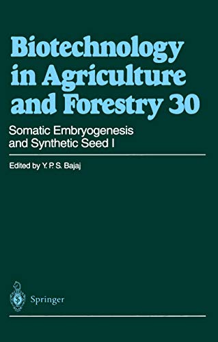 Biotechnology in Agriculture and Forestry 30 Somatic Embryogenesis and Synthetic Seed I