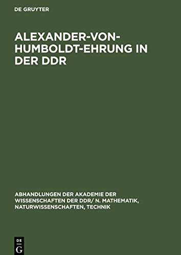 Alexander-von-Humboldt-Ehrung in der DDR: Festakt und Wissenschaftliche Konferenz aus Anlaß des 125. TodestagesAlexander von Humboldts 3. und 4. Mai 1984 in Berlin