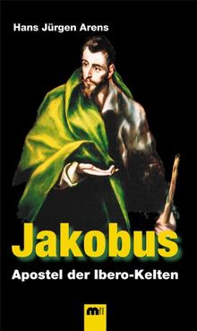 Jakobus: Apostel der Ibero-Kelten