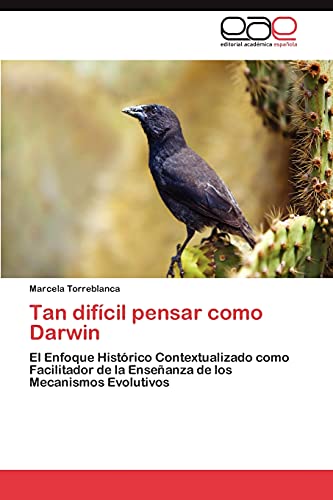 Tan difícil pensar como Darwin: El Enfoque Histórico Contextualizado como Facilitador de la Enseñanza de los Mecanismos Evolutivos