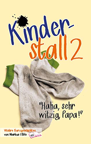 Kinderstall 2: Haha, sehr witzig, Papa!