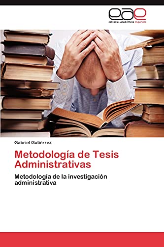 Metodología de Tesis Administrativas: Metodología de la investigación administrativa