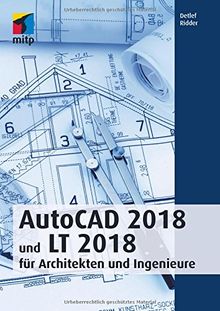 AutoCAD 2018 und LT 2018 für Architekten und Ingenieure (mitp Professional)