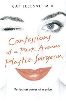 Confessions of a Park Avenue Plastic Surgeon von Lesesne, Cap | Buch | Zustand gut