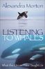 Listening to Whales: What the Orcas Have Taught Us