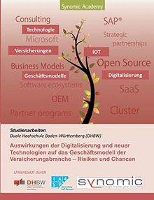 Auswirkungen der Digitalisierung und neuer Technologien auf das  Geschäftsmodell der Versicherungsbranche: Risiken und Chancen