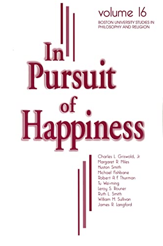 In Pursuit of Happiness (BOSTON UNIVERSITY STUDIES IN PHILOSOPHY AND RELIGION)
