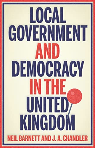 Local government and democracy in Britain: . (Manchester University Press)