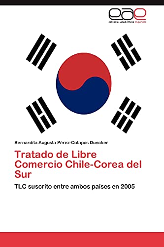 Tratado de Libre Comercio Chile-Corea del Sur: TLC suscrito entre ambos países en 2005