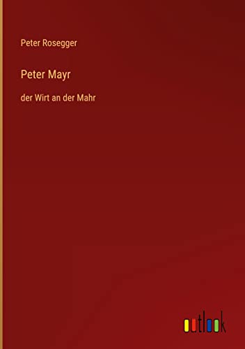 Peter Mayr: der Wirt an der Mahr