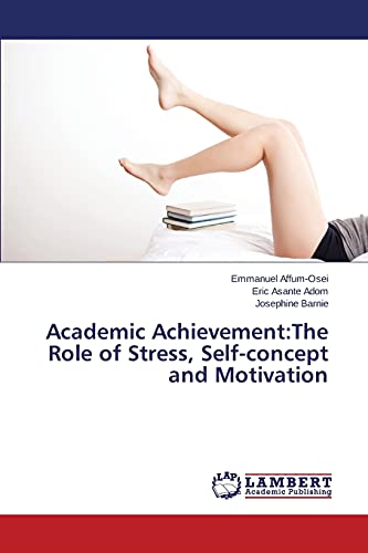 Academic Achievement:The Role of Stress, Self-concept and Motivation