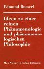 Ideen zu einer reinen Phänomenologie und phänomenologischen Philosophie: allgemeine Einführung in die reine Phänomenologie
