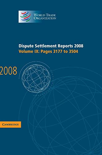 Dispute Settlement Reports 2008: Volume 9, Pages 3177-3504 (World Trade Organization Dispute Settlement Reports, Band 9)