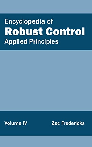 Encyclopedia of Robust Control: Volume IV (Applied Principles)