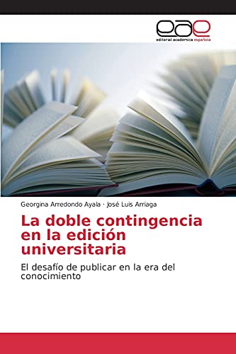 La doble contingencia en la edición universitaria: El desafío de publicar en la era del conocimiento