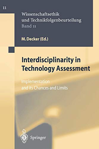 Interdisciplinarity in Technology Assessment: Implementation and its Chances and Limits (Ethics of Science and Technology Assessment, 11, Band 11)