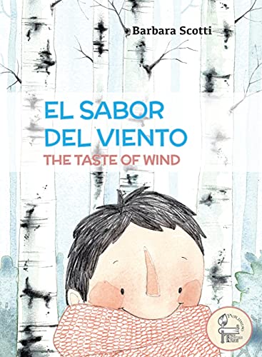 El Sabor del Viento: The Taste of Wind (Bilingual Books)