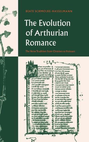The Evolution of Arthurian Romance: The Verse Tradition from Chrétien to Froissart: The Verse Tradition from Chretien to Froissart (Cambridge Studies in Medieval Literature, Band 35)
