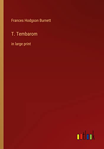 T. Tembarom: in large print