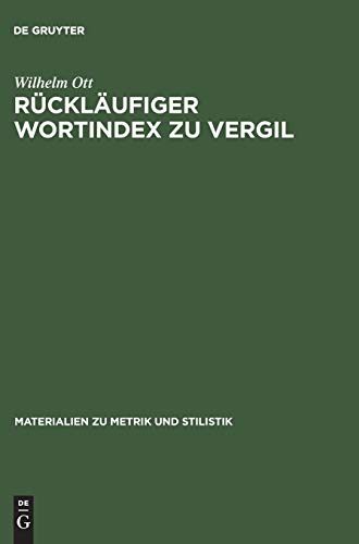 Rückläufiger Wortindex zu Vergil: Bucolica, Georgica, Aeneis (Materialien zu Metrik und Stilistik, Band 8)