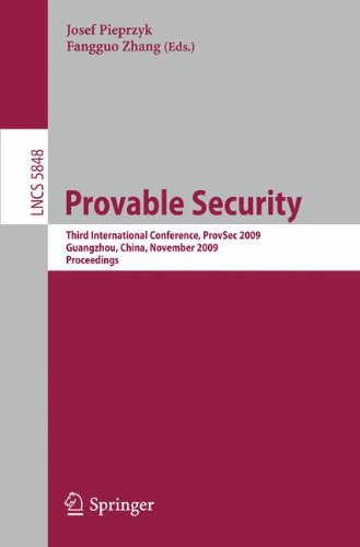 Provable Security: Third International Conference, ProvSec 2009, Guangzhou, China, November 11-13, 2009. Proceedings (Lecture Notes in Computer Science / Security and Cryptology)