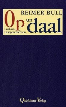 Op un daal: Lust-un Lastgeschichten