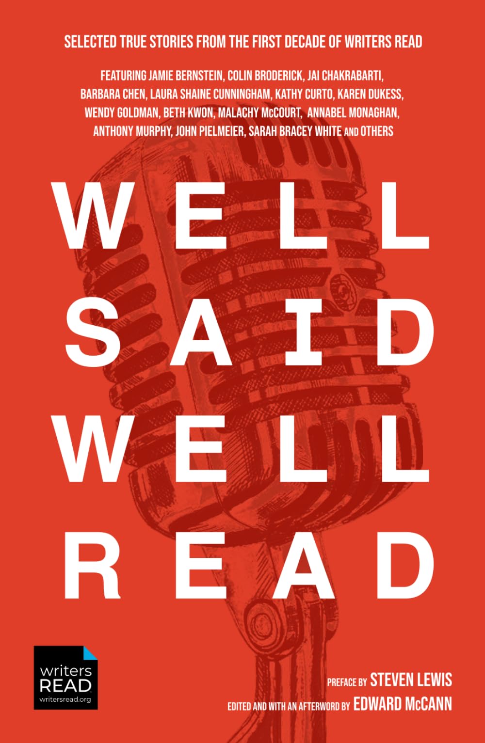 Well Said, Well Read: Selected True Stories from the First Decade of Writers Read