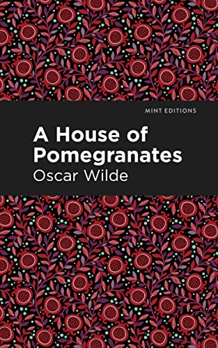 A House of Pomegranates (Mint Editions―Fantasy and Fairytale)