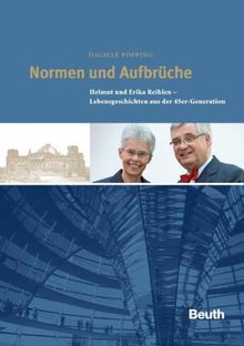 Normen und Aufbrüche: Helmut und Erika Reihlen Lebensgeschichten aus der 45er Generation