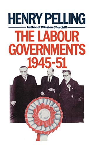 The Labour Governments, 1945-51 (Critical Studies of the Asia-Pacific)