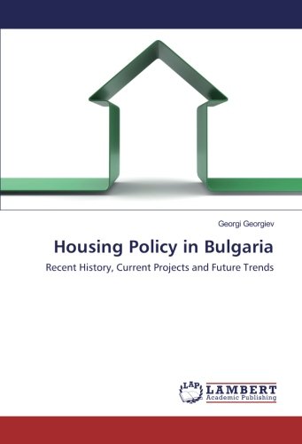 Housing Policy in Bulgaria: Recent History, Current Projects and Future Trends