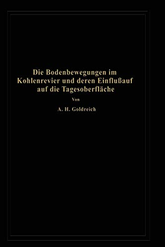 Die Bodenbewegungen im Kohlenrevier und deren Einfluß auf die Tagesoberfläche