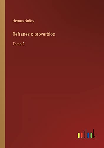 Refranes o proverbios: Tomo 2
