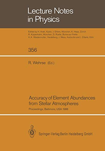 Accuracy of Element Abundances from Stellar Atmospheres: Proceedings of Two Sessions Allocated at the IAU General Assembly in Baltimore, USA, August ... (Lecture Notes in Physics, 356, Band 356)