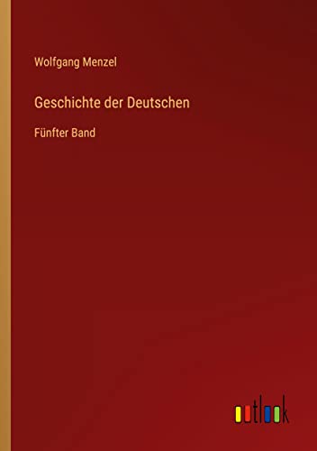 Geschichte der Deutschen: Fünfter Band