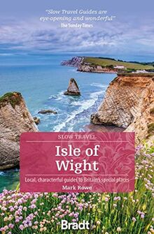 Isle of Wight: Slow Travel (Bradt Slow Travel)