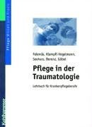 Pflege in der Traumatologie. Lehrbuch für Krankenpflegeberufe.