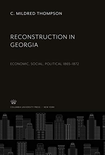 Reconstruction in Georgia: Economic, Social, Political 1865-1872