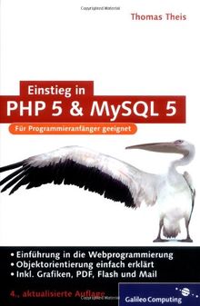 Einstieg In Php 5 Und Mysql 5 Fur Einsteiger In Die Webprogrammierung Galileo Computing Von Thomas Theis
