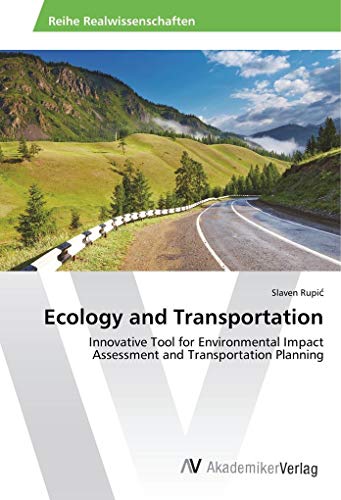 Ecology and Transportation: Innovative Tool for Environmental Impact Assessment and Transportation Planning