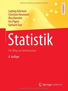 Statistik: Der Weg zur Datenanalyse (Springer-Lehrbuch)