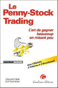 Le penny-stock trading : l'art de gagner beaucoup en misant peu