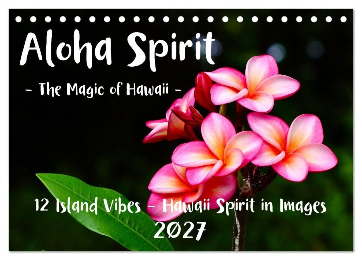 Aloha Spirit - The Magic of Hawaii (Desk Calendar 2027 DIN A5 landscape), CALVENDO 12 Month DeskCalendar