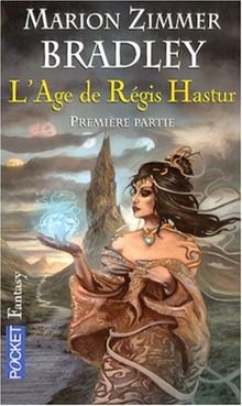 L'âge de Régis Hastur : la romance de Ténébreuse. Vol. 1