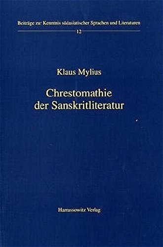 Chrestomathie der Sanskritliteratur (Beiträge zur Kenntnis Südasiatischer Sprachen und Literaturen)