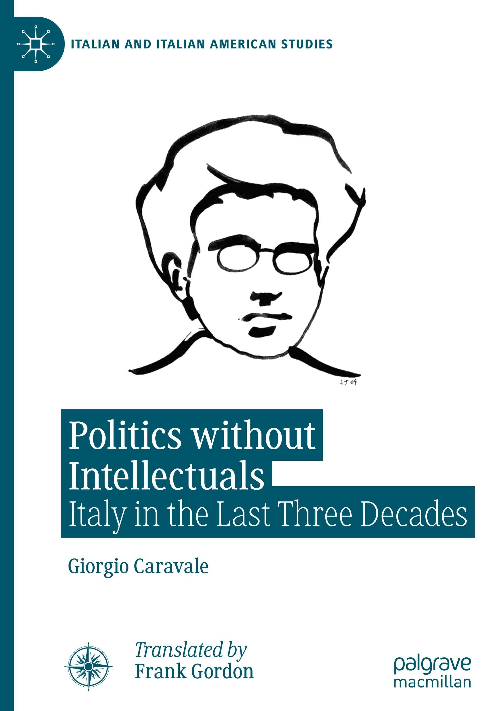 Politics without Intellectuals: Italy in the Last Three Decades (Italian and Italian American Studies)