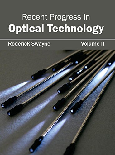 Recent Progress in Optical Technology: Volume II